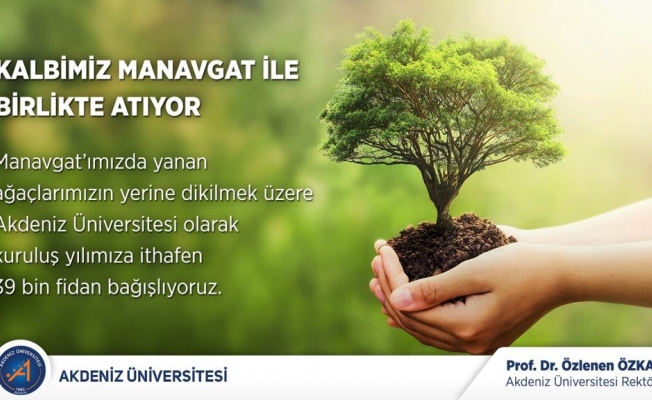 Akdeniz Üniversitesi'nden Manavgat'a 39 bin fidan bağışı