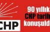 90 yıllık CHP tarihi konuşuldu