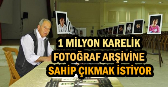 1 milyon karelik fotoğraf arşivine sahip çıkılmasını istiyor