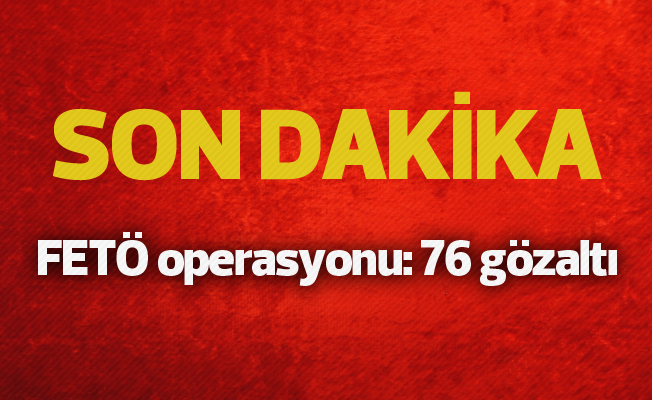 Antalya'da FETÖ operasyonu: 76 gözaltı