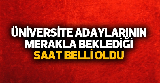2017 LYS tercih sonuçlarının saat kaçta açıklanacağı belli oldu.. İşte o saat