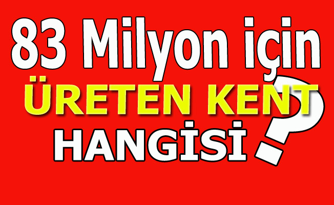 83 milyon için üretiyor!