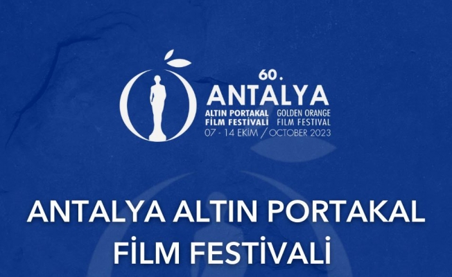 60. Antalya Altın Portakal Film Festivali’ne başvurular açıldı
