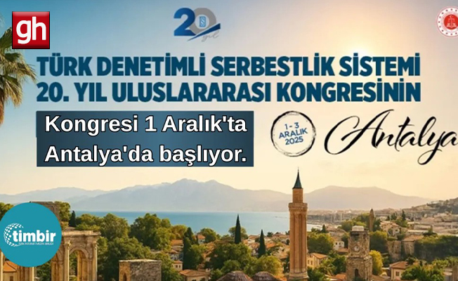 Denetimli Serbestlikte 20. Yıl Kongresi Antalya’da!