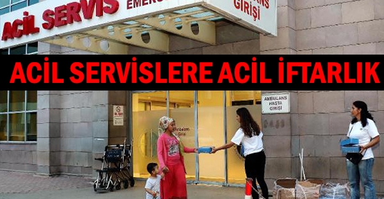 Acil servislere acil iftarlık