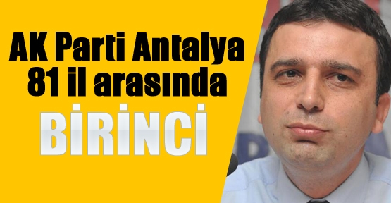 AK Parti Antalya 81 il arasında BİRİNCİ