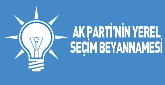 AK Parti, Yerel Seçimlerde de Seçim Beyannamesi Hazırladı