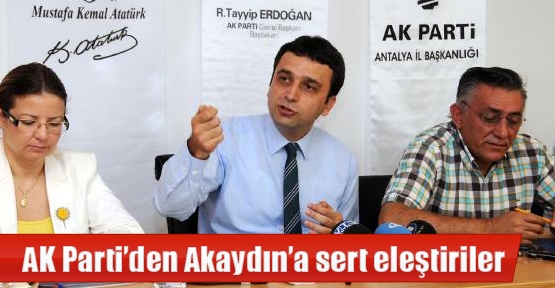 AK Parti’den Akaydın’a sert eleştiriler