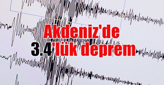 Akdeniz'de 3.4'lük deprem