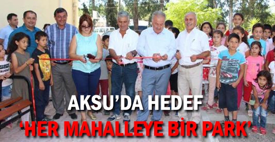 Aksu'da hedef 'her mahalleye bir park'