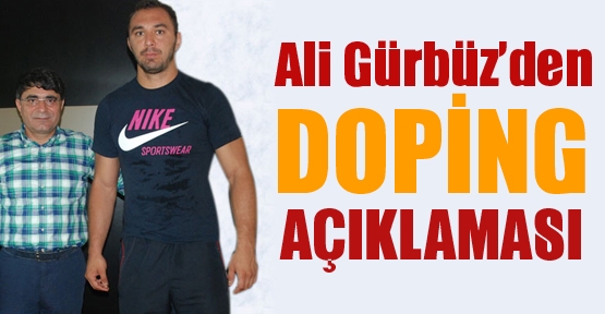 Ali Gürbüz'den DOPİNG AÇIKLAMASI