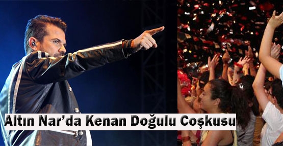 Altın Nar'da Kenan Doğulu coşkusu