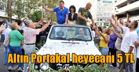 Altın Portakal heyecanı 5 TL