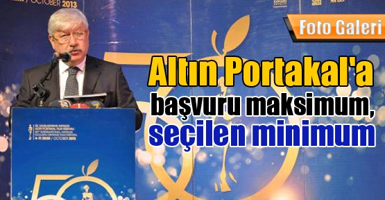 Altın Portakal'a başvuru maksimum, seçilen minimum 