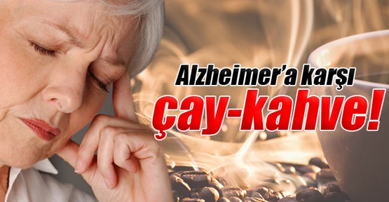 Alzheimer’a karşı çay-kahve!