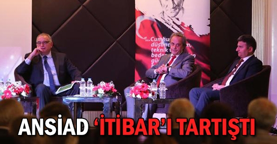 ANSİAD 'itibar'ı tartıştı