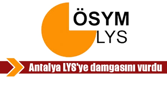 Antalya LYS'ye damgasını vurdu