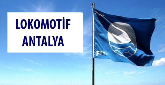 Antalya, mavi bayrakta dünya ikincisi Türkiye'nin lokomotifi oldu