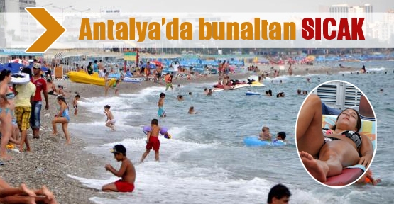 Antalya'da bunaltan sıcak