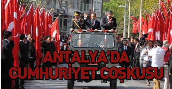 Antalya'da cumhuriyet coşkusu