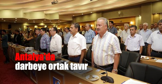 Antalya'da darbeye ortak tavır