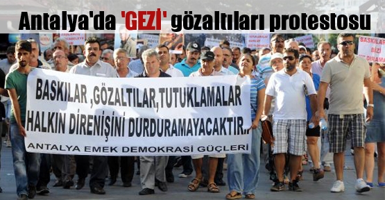 Antalya'da 'GEZİ' gözaltıları protestosu