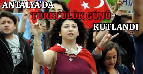 Antalya’da Türkçülük Günü kutlandı