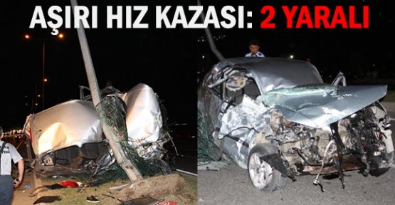 Aşırı hız kazası: 2 yaralı