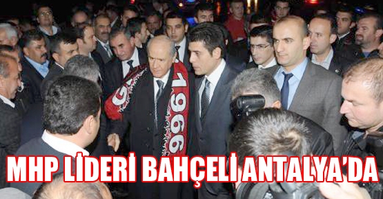 Bahçeli Antalya'da