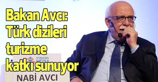 Bakan Avcı: Türk dizileri turizme katkı sunuyor