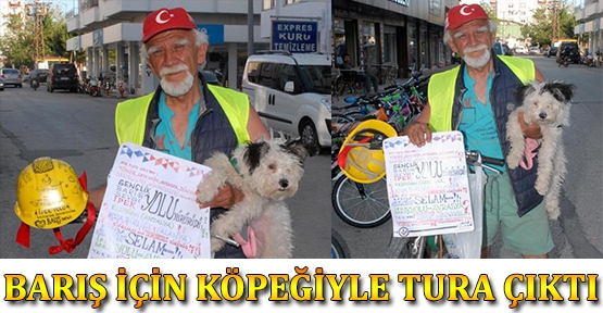 Barış için köpeğiyle tura çıktı