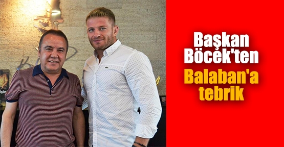 Başkan Böcek'ten Balaban'a tebrik