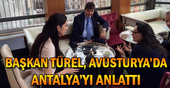 Başkan Türel, Avusturya'da Antalya'yı anlattı