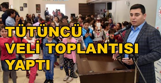 Başkan Tütüncü veli toplantısı yaptı