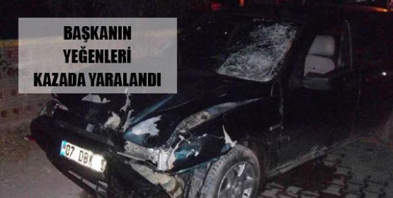 Başkanın İkiz Yeğenleri Kazada Yaralandı