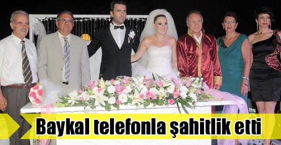 Baykal telefonla şahitlik etti