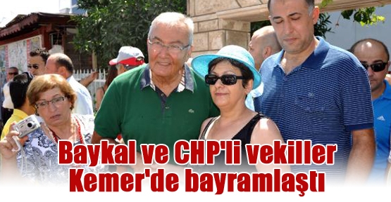 Baykal ve CHP'li vekiller Kemer'de bayramlaştı