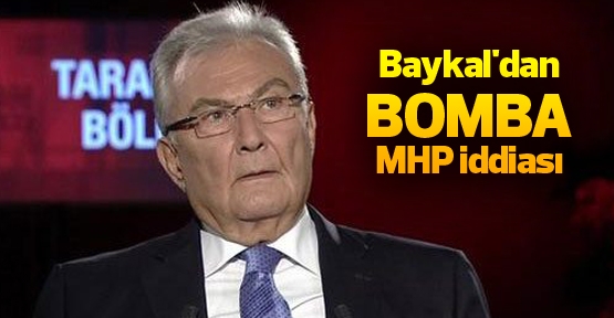 Baykal'dan bomba MHP iddiası