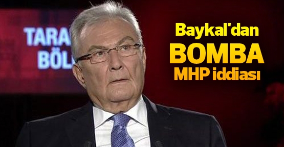 Baykal'dan bomba MHP iddiası