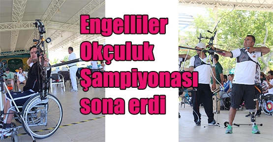 Bedensel Engelliler Türkiye Okçuluk Şampiyonası sona erdi