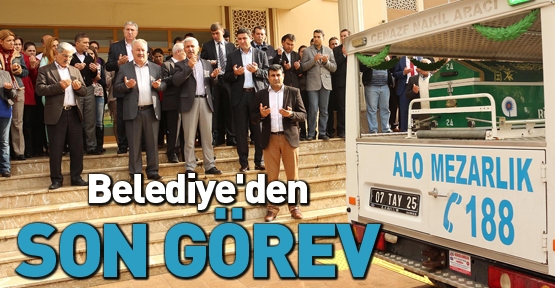 Belediye'den son görev Belediye'den son görev
