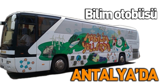 Bilim otobüsü Antalya’da 