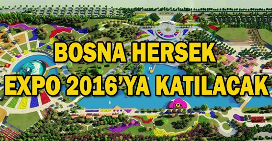 Bosna Hersek, EXPO 2016'ya katılacak