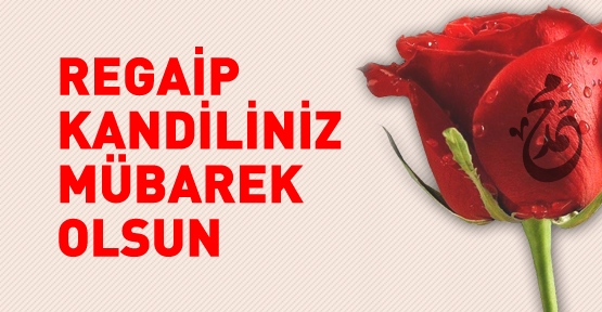 Bu gece Regaip Kandili? Peki bu gece ne yapmak lazım?