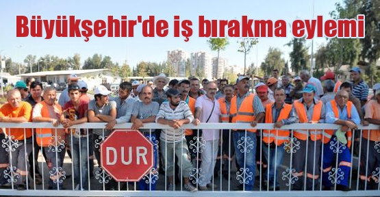 Büyükşehir'de iş bırakma eylemi