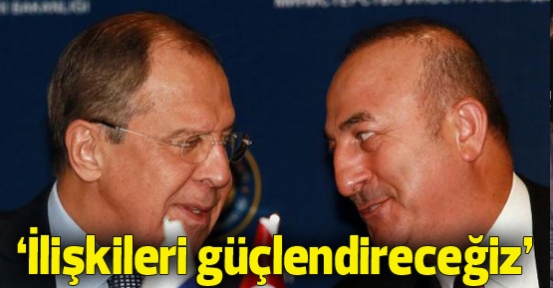 Çavuşoğlu-Lavrov: İlişkileri güçlendireceğiz
