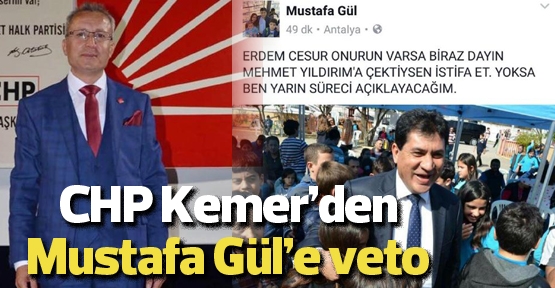 CHP Kemer İlçe'den Mustafa Gül'e veto