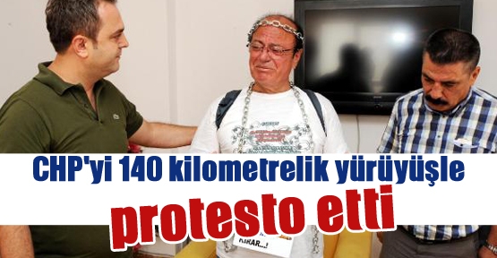 CHP'yi 140 kilometrelik yürüyüşle protesto etti