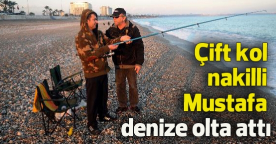  Çift kol nakilli Mustafa Sağır denize olta attı