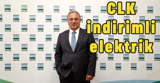 CLK Akdeniz’den indirimli elektrik